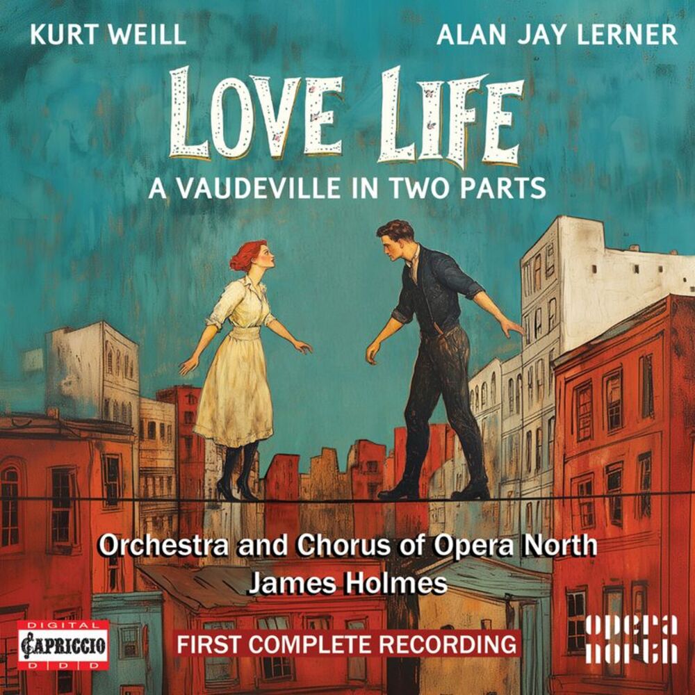 Orchestra of Opera North - Kurt Weill: Love Life  CD
